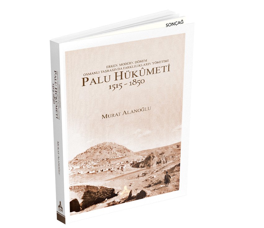 ERKEN MODERN DÖNEM OSMANLI TAŞRASINDA FARKLILIKLARIN YÖNETİMİ - PALU HÜKÛMETİ 1515-1850