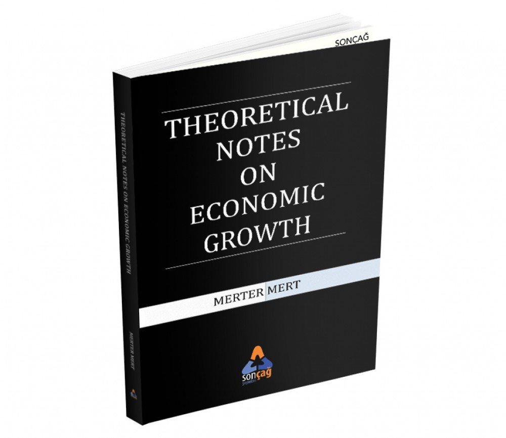 THEORETİCAL NOTES ON ECONOMİC GROWTH