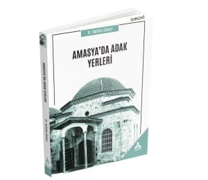 AMASYA’DA ADAK YERLERİ