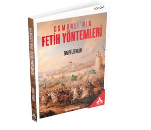 OSMANLI’NIN FETİH YÖNTEMLERİ