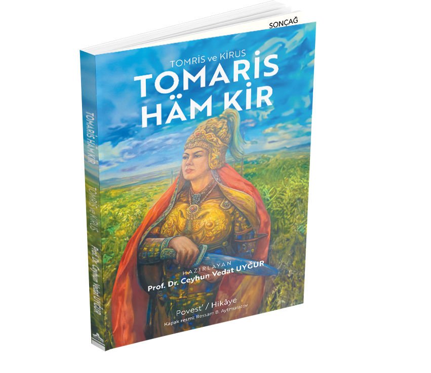 TOMARİS HÄM KİR (TOMRİS VE KİRUS) POVEST’ / HİKÂYE