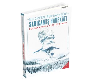RUS GENERALİ BERHMAN'A GÖRE SARIKAMIŞ HAREKÂTI (12 24 ARALIK 1914)