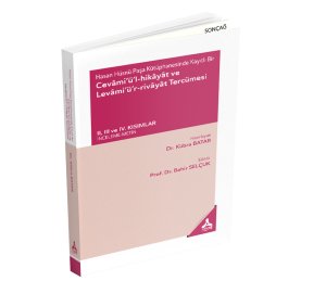 HASAN HÜSNÜ PAŞA KÜTÜPHANESİNDE KAYITLI BİR CEVÂMİ’Ü’L-HİKÂYÂT VE LEVÂMİ’Ü’R-RİVÂYÂT TERCÜMESİ II, III VE IV. KISIMLAR - (İNCELEME-METİN)