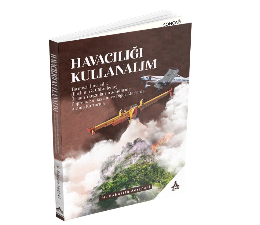 HAVACILIĞI KULLANALIM TARIMSAL HAVACILIK (İLAÇLAMA & GÜBRELEME), ORMAN YANGINLARINI SÖNDÜRME,DEPREM, SU BASKINI VE DİĞER DOĞAL AFETLERDE ARAMA KURTARMA