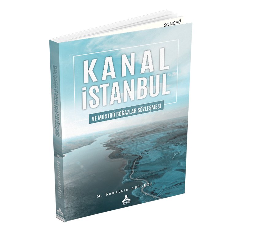 KANAL İSTANBUL VE MONTRÖ BOĞAZLAR SÖZLEŞMESİ