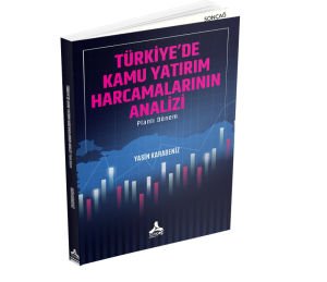 TÜRKİYE’DE KAMU YATIRIM HARCAMALARININ ANALİZİ (PLANLI DÖNEM)