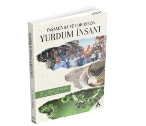 YAŞAMINDA VE CORONA’DA YURDUM İNSANI