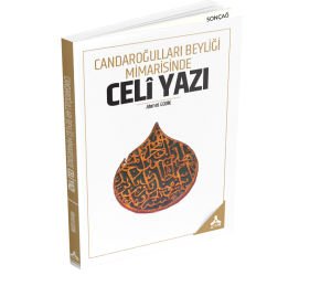 CANDAROĞULLARI BEYLİĞİ MİMARİSİNDE CELÎ YAZI