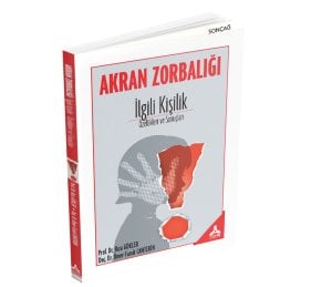 AKRAN ZORBALIĞI İLGILI KIŞILIK ÖZELLIKLERI VE SONUÇLARI