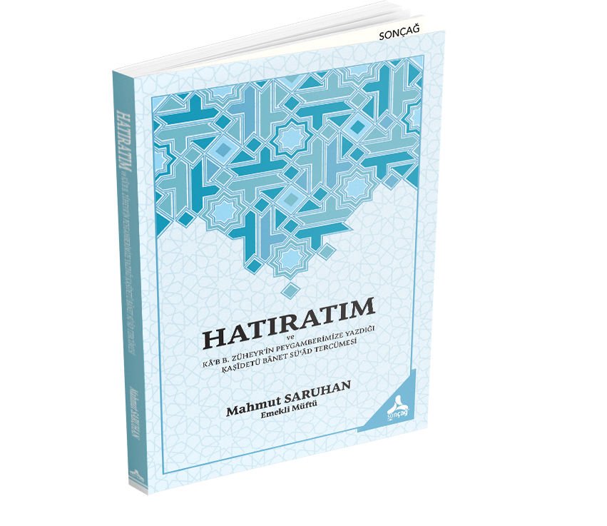 HATIRATIM Ve KÂ‘B B. ZÜHEYR’İN PEYGAMBERİMİZE YAZDIĞI ḲAṢÎDETÜ BÂNET SÜʿÂD TERCÜMESİ