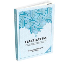 HATIRATIM Ve KÂ‘B B. ZÜHEYR’İN PEYGAMBERİMİZE YAZDIĞI ḲAṢÎDETÜ BÂNET SÜʿÂD TERCÜMESİ