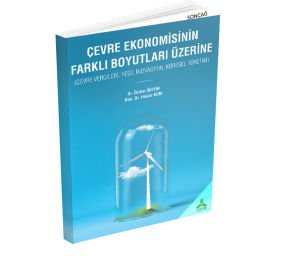 ÇEVRE EKONOMİSİNİN FARKLI BOYUTLARI ÜZERİNE (ÇEVRE VERGİLERİ, YEŞİL İNOVASYON, KÜRESEL TÜKETİM)