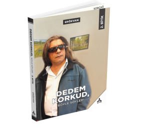 DEDEM KORKUD, BÖYLE SÖYLER! (2. BİTİK)