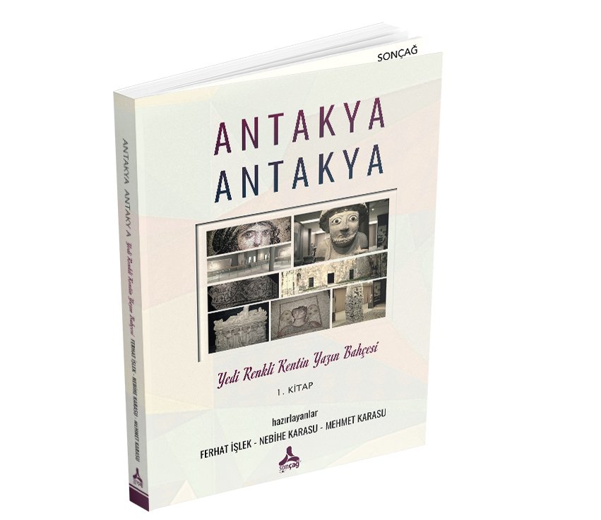 ANTAKYA ANTAKYA Yedi Renkli Kentin Yazın Bahçesi