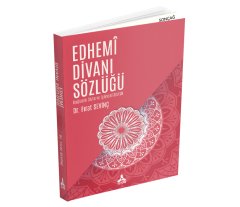 EDHEMİ DİVANI SÖZLÜĞÜ Bağlamlı Dizin Ve İşlevsel Sözlük