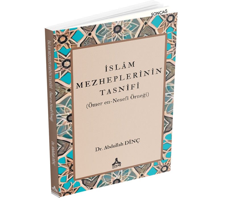 İSLÂM MEZHEPLERİNİN TASNİFİ ÖMER EN-NESEFÎ ÖRNEĞİ