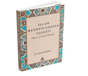 İSLÂM MEZHEPLERİNİN TASNİFİ ÖMER EN-NESEFÎ ÖRNEĞİ