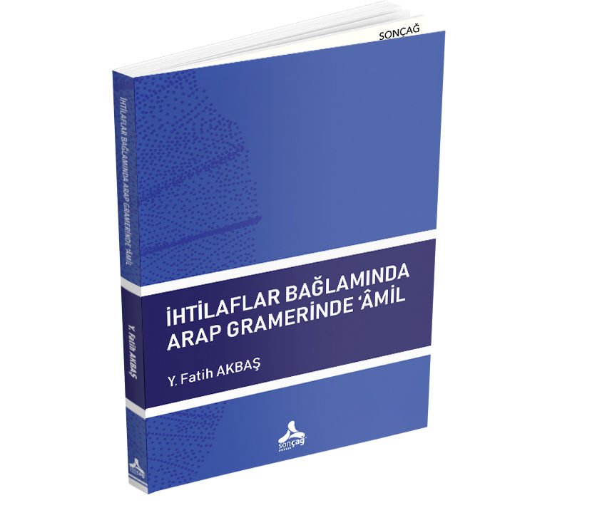 İHTİLAFLAR BAĞLAMINDA ARAP GRAMERİNDE ‘ÂMİL