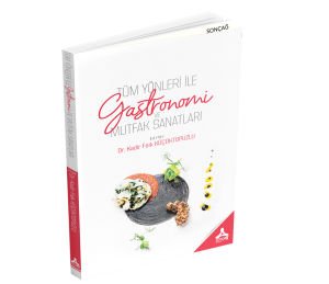 TÜM YÖNLERİ İLE GASTRONOMİ VE MUTFAK SANATLARI