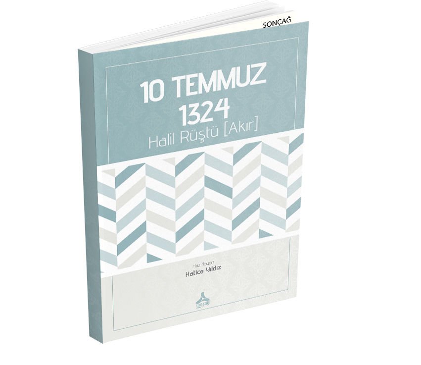 10 TEMMUZ 1324 HALİL RÜŞTÜ [AKIR]
