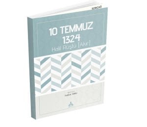 10 TEMMUZ 1324 HALİL RÜŞTÜ [AKIR]