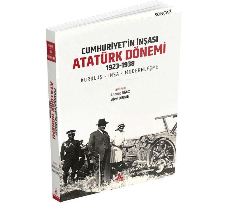 CUMHURİYET’İN İNŞASI: ATATÜRK DÖNEMİ” 1923-1938 (KURULUŞ-İNŞA-MODERNLEŞME)