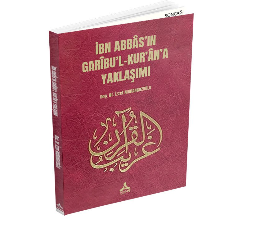 İBN ABBÂS’IN GARÎBU’L-KUR’ÂN’A YAKLAŞIMI