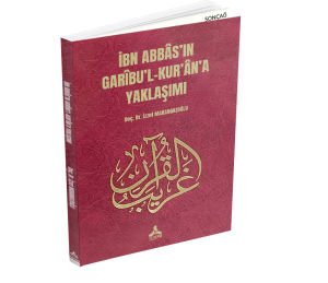 İBN ABBÂS’IN GARÎBU’L-KUR’ÂN’A YAKLAŞIMI
