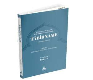 14. yy. Osmanlı Dönemi İlk Yazılı Edebî Metinlerinden TÂBİRNÂME (İnceleme-Metin)