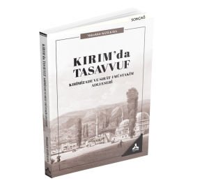 KIRIM’DA TASAVVUF KIRÎMÎZADE VE SIRÂT-I MÜSTAKÎM ADLI ESERİ