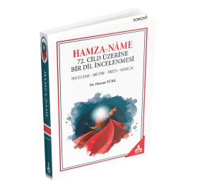 HAMZA-NÂME 72. CİLD ÜZERİNE BİR DİL İNCELENMESİ (İNCELEME-METİN- DİZİN-SÖZLÜK)