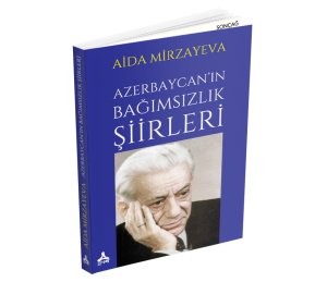 AZERBAYCAN’IN BAĞIMSIZLIK ŞİİRLERİ