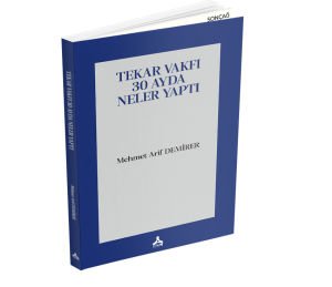 TEKAR VAKFI 30 AYDA NELER YAPTI
