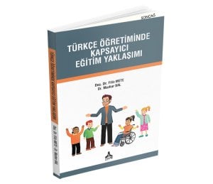 TÜRKÇE ÖĞRETİMİNDE KAPSAYICI EĞİTİM YAKLAŞIMI