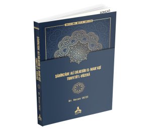ŞÂHÎNZÂDE ALÎ DİLKESÎR EL-MAR‘AŞÎ TUHFETÜ’L-VÜZERÂ