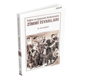 İSLÂM VE OSMANLI HUKUKUNDA ZİMMÎ İSYANLARI