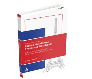 YENİ BAŞLAYANLAR İÇİN TÜRKÇE AÇIKLAMALI FRANSIZCA DİLBİLGİSİ/ GRAMMAİRE FRANÇAİSE POUR LES DÉBUTANTS AVEC EXPLİCATİONS EN TURC