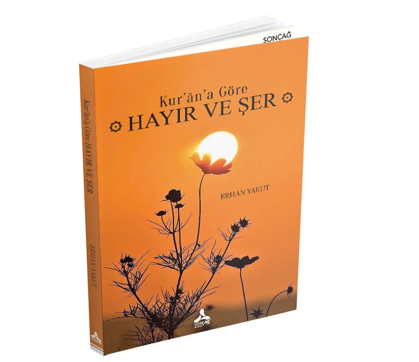 KUR’ÂN’A GÖRE HAYIR VE ŞER
