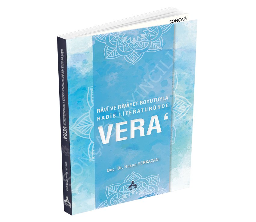 RÂVÎ VE RİVÂYET BOYUTUYLA HADÎS LİTERATÜRÜNDE VERA‘