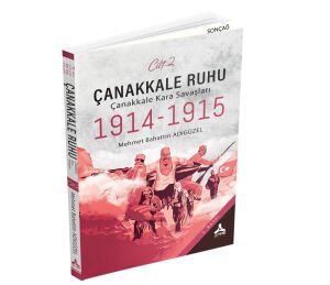 ÇANAKKALE RUHU ÇANAKKALE KARA SAVAŞLARI 1914-1915