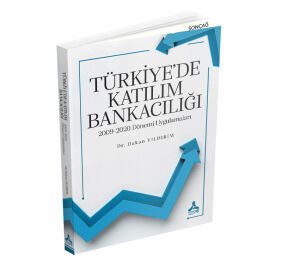 TÜRKİYE’DE KATILIM BANKACILIĞI 2009-2020 DÖNEMİ UYGULAMALARI