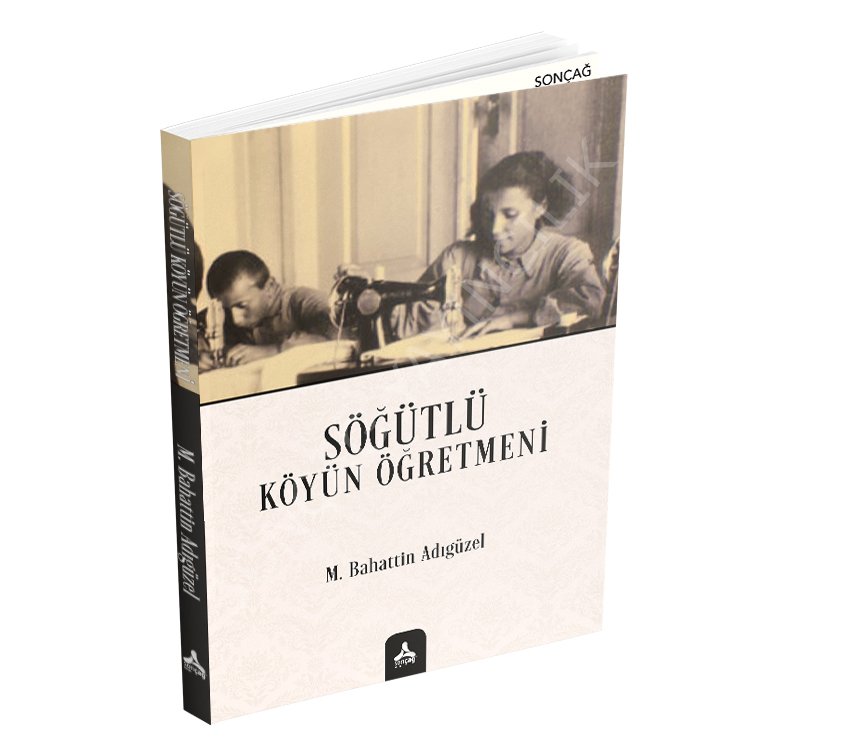 SÖĞÜTLÜ KÖYÜN ÖĞRETMENİ