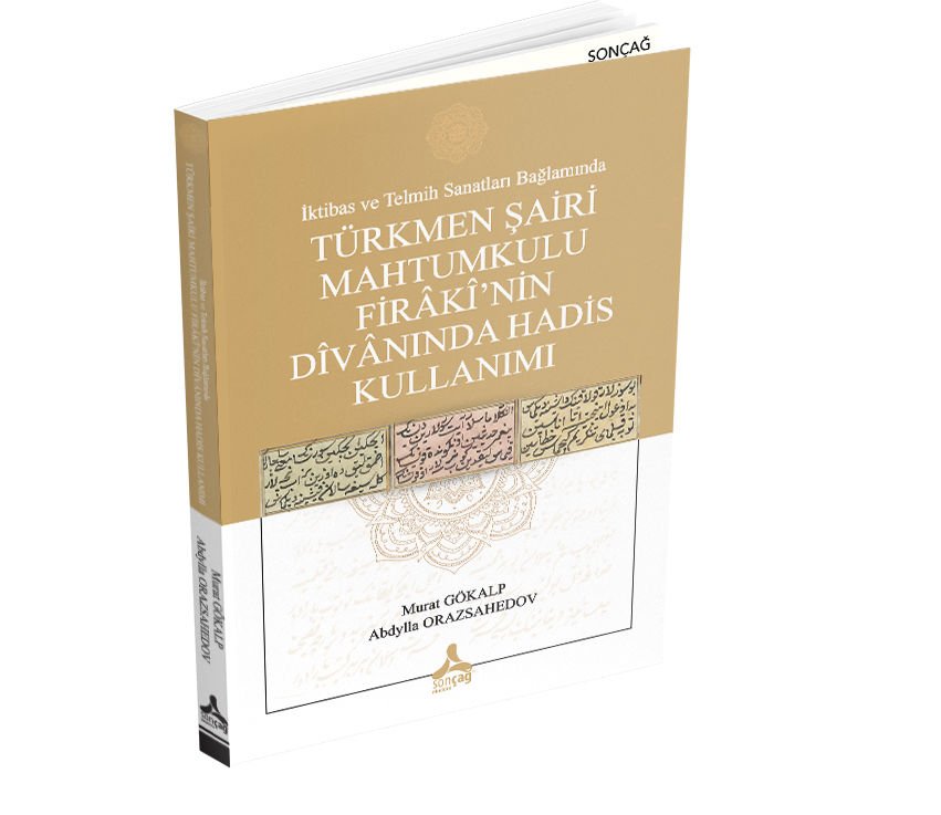 İKTİBAS VE TELMİH SANATLARI BAĞLAMINDA TÜRKMEN ŞAİRİ MAHTUMKULU FİRÂKÎ’NİN DÎVÂNINDA HADİS KULLANIMI