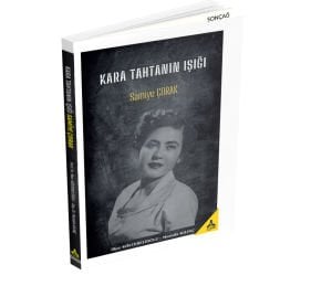 KARA TAHTANIN IŞIĞI SAMİYE ÇORAK