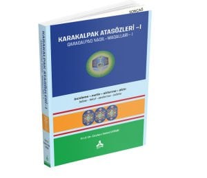 KARAKALPAK ATASÖZLERİ-I (İNCELEME-METİN-AKTARMA-DİZİN)