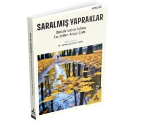 SARALMIŞ YAPRAKLAR AHISKALI İBRAHİM SEFEROV FAALİYETLERİ - ANILARI - ŞİİRLERİ