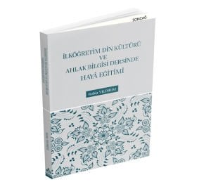 İLKÖĞRETİM DİN KÜLTÜRÜ VE AHLAK BİLGİSİ DERSİNDE HAYÂ EĞİTİMİ