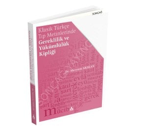 Klasik Türkçe Tıp Metinlerinde Gereklilik ve Yükümlülük Kipliği