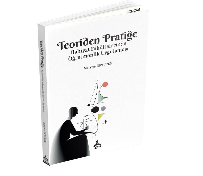 TEORİDEN PRATİĞE İLAHİYAT FAKÜLTELERİNDE ÖĞRETMENLİK UYGULAMASI