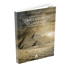 YÛSUF El-KA‘ÎD’İN “ŞİMDİ MISIR’DA YAŞANIYOR” ROMANININ TAHLİLİ